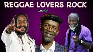 REGGAE MIX 2023,RETRO REGGAE LOVERS TARRUS RILEY MORGAN HERITAGE BERES HAMMOND,DJ MURRAY, DJ JASON