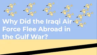Why did the Iraqi Air Force Flee Abroad in the Gulf War?