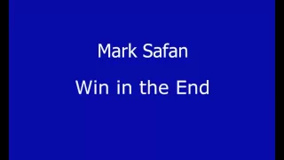 Mark Safan - Win in the End