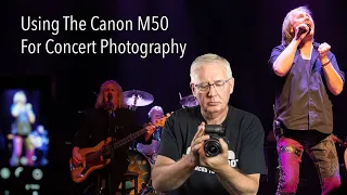 S1 Ep25 Canon M50 for Concert Photography