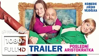 Poslední aristokratka (2019) HD oficiální trailer