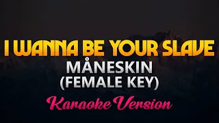 Måneskin - I Wanna Be Your Slave (Karaoke) (FEMALE KEY)