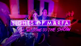 Lights of Marfa - Welcome To The Show (Official 4K Music Video)