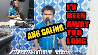 I'VE BEEN AWAY TOO LONG - MAPAPAWOW KA SA GALING PARTIDA KAHIT BULAG ANG GALING KUMANTA AT MAG PIANO