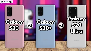 Galaxy S20 vs Galaxy S20+ vs Galaxy S20 Ultra | Full Comparison
