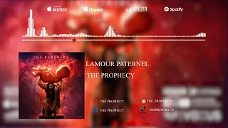 The Prophecy - Lamour Paternel | Official Audio