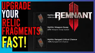 Remnant 2 Guide: How to Fully Upgrade Your Relic Fragments FAST! | Playing Quietly
