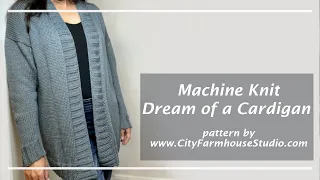 Machine Knit Dream of a Cardigan - How To Make