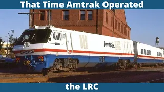 That Time Amtrak Operated the LRC