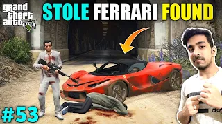 I FOUND MY STOLEN FERRARI | GTA V GAMEPLAY #53