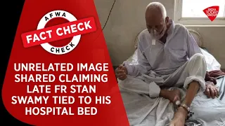 Fact Check Video: Unrelated Image Shared Claiming Late Fr Stan Swamy Tied To His Hospital Bed