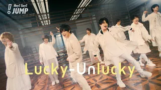 Hey! Say! JUMP - Lucky-Unlucky [Official Music Video]