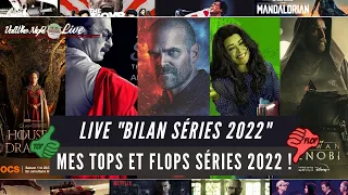 LIVE "BILAN SÉRIES 2022" : MES TOPS & FLOPS 10 DES SÉRIES DE 2022 !