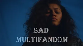 Sad Multifandom || You're Somebody Else