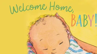 👶🏽 WELCOME HOME, BABY | Kids Book Read Aloud | By Abigail Tabby | Illustrated By Sam Williams