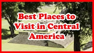 5 Best Places to Visit in Central America | US | Love Is Vacation