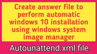 How to create an unattended installation answer file for windows 10 like a pro 🚀