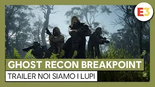 Ghost Recon Breakpoint: trailer Noi siamo i Lupi