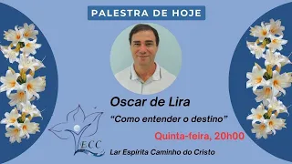 COMO ENTENDER O DESTINO | Oscar de Lira