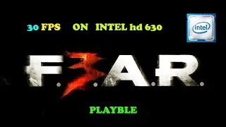 F.E.A.R. 3 on |Low-End Pc| Intel HD 630 | 4 GB Ram | i3 |