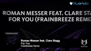 Roman Messer feat. Clare Stagg - For You (Frainbreeze Remix)