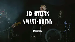 Architects - A Wasted Hymn - Karaoke (26) [Instrumental]