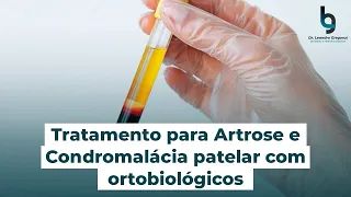 Tratamento para artrose e Condromalácia Patelar com Ortobiológicos