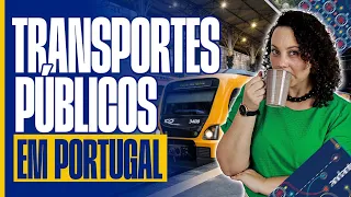 TRANSPORTES PÚBLICOS EM PORTUGAL | Um guia para iniciantes