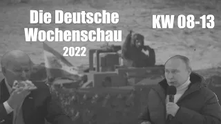 Die Deutsche Wochenschau 2022: KW08-13