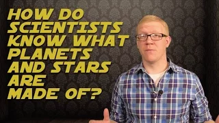 How Do Scientists Know What Planets And Stars Are Made Of?