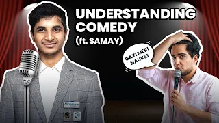 UNDERSTANDING COMEDY ft.@SamayRainaOfficial