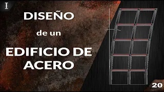 DISEÑO DE UN EDIFICIO DE ACERO / ¿COMO DISEÑAR UN EDIFICIO METÁLICO?