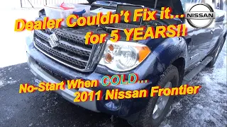 Dealer Couldn't fix it...for 5 YEARS!! (Nissan No-Start when COLD)