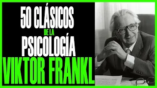 VIKTOR FRANKL - 50 CLÁSICOS DE LA PSICOLOGÍA - URIEL ROCHA