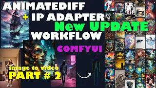 IPAdapter NEW UPDATE image2viedo | How to make a video on ComfyUI full workflow part 2 | AnimateLCM