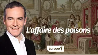 Au cœur de l'histoire: L'affaire des poisons (Franck Ferrand)