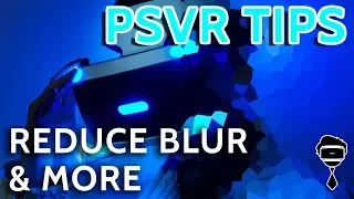 PSVR Tips For New Owners: Reduce Blur, Setup, Tracking Tips, & General Maintenance