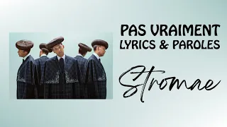 Stromae - Pas vraiment (Paroles & Lyrics)