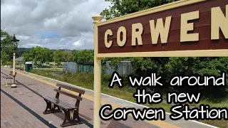 Corwen 02.07.2022- A look around the new Corwen Central Station - Llangollen Railway