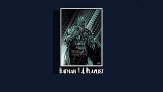 Batman || A Playlist