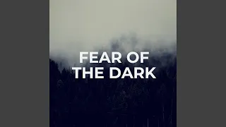 Fear Of The Dark