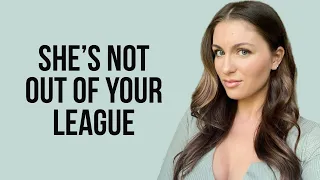 3 Reasons Why You THINK She's Out Of Your League | Courtney Ryan