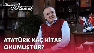 Atatürk Kaç Kitap Okumuştur? | Dersimiz Atatürk