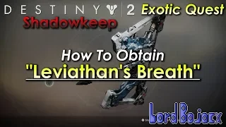 How To Obtain "Leviathan's Breath" (Exotic Quest Guide) | Destiny 2: Shadowkeep