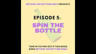 Episode 5: Spin the Bottle