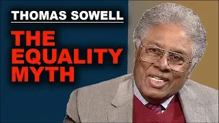 Thomas Sowell Slams the Equality Myth