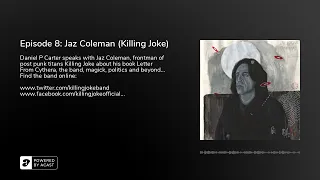 Episode 8: Jaz Coleman (Killing Joke)