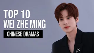 Top 10 Wei Zhe Ming Drama List | Miles Wei drama series eng sub