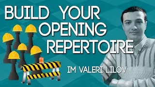 How to Build Your Opening Repertoire with IM Valeri Lilov (Webinar Replay)