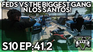 Episode 41.2: Feds VS The Biggest Gang In Los Santos! | GTA RP | GW Whitelist